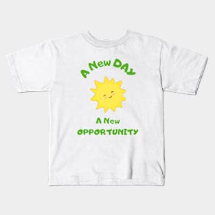 T-shirt 'New day, new opportunity' Kids T-Shirt